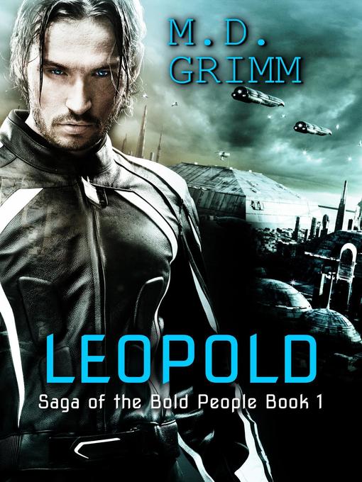 Title details for Leopold (Saga of the Bold People Book 1) by M.D. Grimm - Available